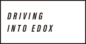 DRIVING INTO EDOX